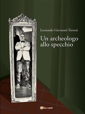 cover image of Un archeologo allo specchio
